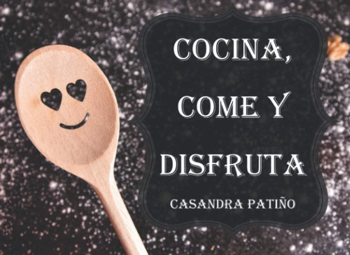 Libro: Cocina, Come Y Disfruta: Recetas Sencillas, Paso A