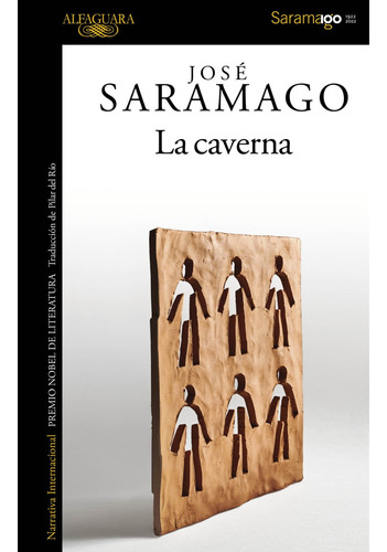 La Caverna - Jose Saramago 1922-20022 - N/Ed., de Saramago, José. Editorial Alfaguara, tapa blanda en español, 2022