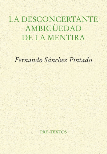 Libro La Desconcertante Ambigã¿edad De La Mentira - Sanch...