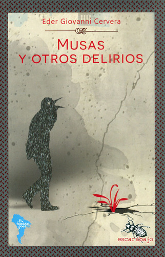 Musas Y Otros Delirios, De Eder Giovanni Cervera. Escarabajo Editorial, Tapa Blanda, Edición 2019 En Español
