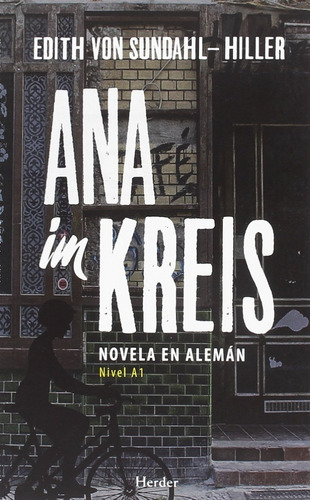 Ana Im Kreis. Novela En Alemán. Nivel A1. Sundahl-hiller