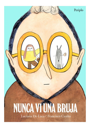 Libro Nunca Vi Una Bruja - Luciana De Luca - Francisco Cunha