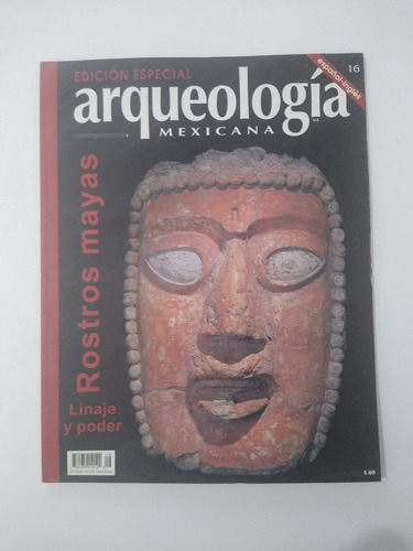 Revista Arqueología Mexicana Edición Especial No. 16