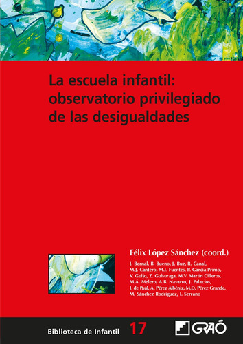 La Escuela Infantil: Observatorio Privilegiado De Las Desigualdades, De Félix López Sánchez Y Otros. Editorial Graó, Tapa Blanda, Edición 1 En Español, 2007