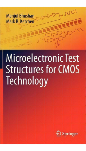 Microelectronic Test Structures For Cmos Technology, De Manjul Bhushan., Vol. 1. Editorial Springer Verlag New York Inc, Tapa Dura En Inglés