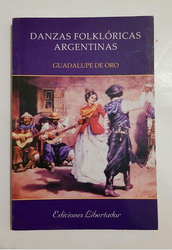 Danzas Folklóricas Argentinas Guadalupe De Oro