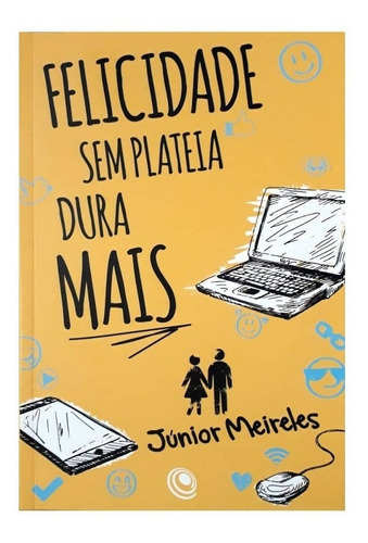 Felicidade Sem Plateia Dura Mais - Livro Ncp