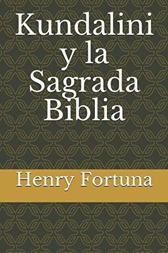 Kundalini Y La Sagrada Biblia - Fortuna, Henry