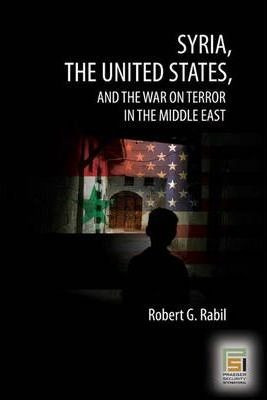 Syria, The United States, And The War On Terror In The Mi...