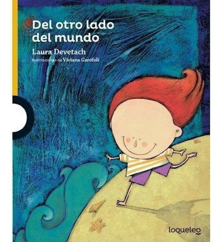 Del Otro Lado Del Mundo - Laura Devetach - Loqueleo