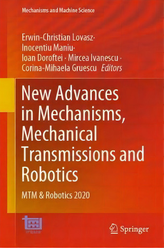 New Advances In Mechanisms, Mechanical Transmissions And Robotics : Mtm & Robotics 2020, De Erwin-christian Lovasz. Editorial Springer Nature Switzerland Ag, Tapa Dura En Inglés
