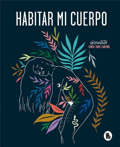 Habitar Mi Cuerpo, De Tort, Cinta. Editorial Bruguera (ediciones B), Tapa Dura En Español
