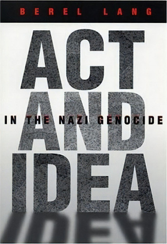 Act And Idea In The Nazi Genocide, De Berel Lang. Editorial Syracuse University Press, Tapa Blanda En Inglés