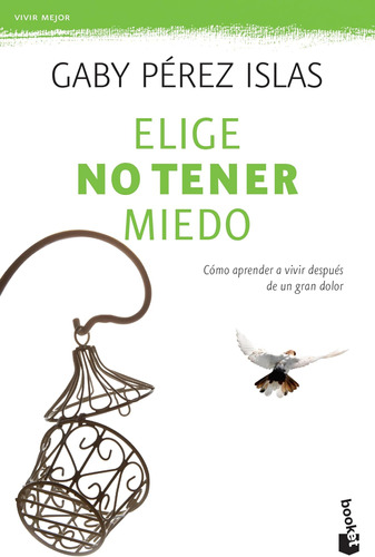 Libro: No Tener Miedo: Cómo Aprender A Vivir Después De Un G