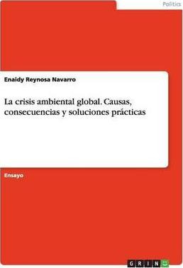 Libro La Crisis Ambiental Global. Causas, Consecuencias Y...