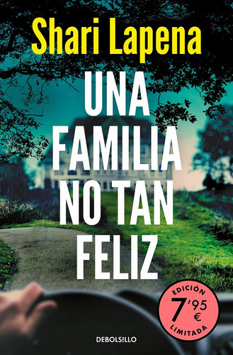 FAMILIA NO TAN FELIZ, UNA (LIMITED) - SHARI LAPENA, de Shari Lapena. Editorial Debols!Llo, tapa blanda en español