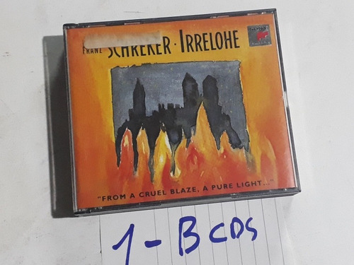 Franz Schreker - Irrelohe From A Cruel Blaze,a Pure Life Cd 