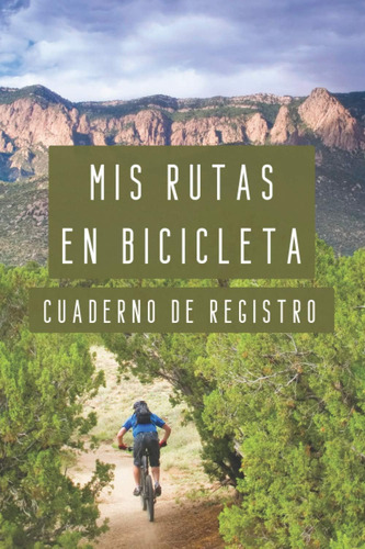 Libro: Mis Rutas En Bicicleta Cuaderno De Registro: Para Lle