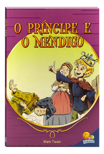 Mais Famosos Contos Juvenis,Os:Príncipe e o, de Twain, Mark. Editorial Todolivro Distribuidora Ltda., capa mole em português, 2018