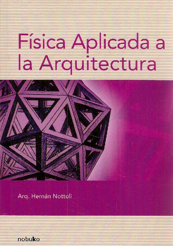 Libro Fisica Aplicada A La Arquitectura De Hernán Santiago N