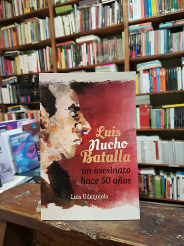 Luis Nucho Batalla. Un Asesinato Hace 50 Años