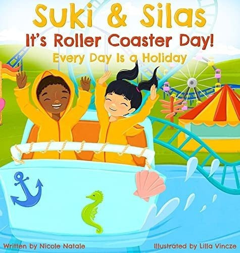 Suki And Silas Its Roller Coaster Day Every Day Is A, de Natale, Nic. Editorial Joy Holiday Publishing en inglés
