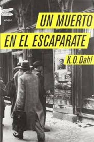 Un Muerto En El Escaparate. K.o. Dahl. Emece