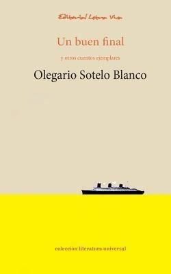 Un Buen Final - Olegario Sotelo Blanco