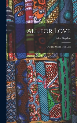 Libro All For Love; Or, The World Well Lost - Dryden, Joh...