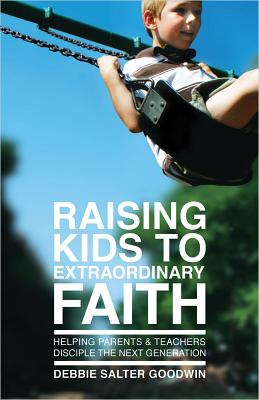 Libro Raising Kids To Extraordinary Faith: Helping Parent...