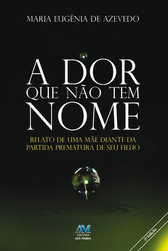 A dor que não tem nome, de Azevedo, Maria Eugênia de. Editora Ação Social Claretiana, capa mole em português, 2017