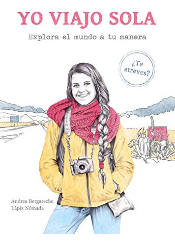 Libro Yo Viajo Sola Explora El Mundo A Tu Manera De Andrea B