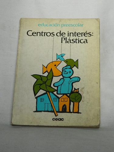 Centros De Interés: Plástica. Educación Preescolar - Ceac