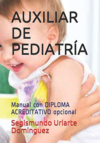 Auxiliar De Pediatria: Manual Con Diploma Acreditativo Opcio