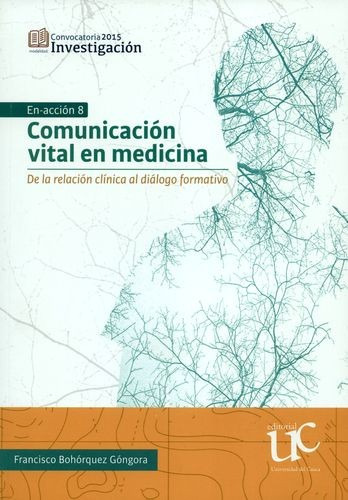 Libro Comunicación Vital En Medicina. De La Relación Clínic