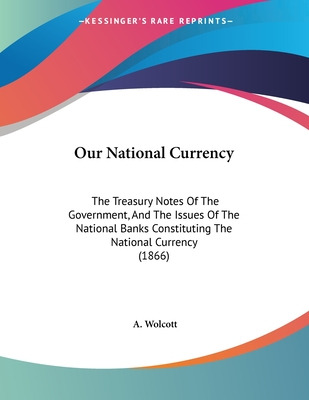 Libro Our National Currency: The Treasury Notes Of The Go...