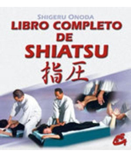 Libro - Libropleto De Shiatsu - Onoda, Shigeru