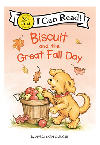 Biscuit And The Great Fall Day (my First I Can Read), De Capucilli, Alyssa Satin. I Can Read!, Vol. 1. Editorial Harpercollins, Tapa Blanda En Inglés, 2022