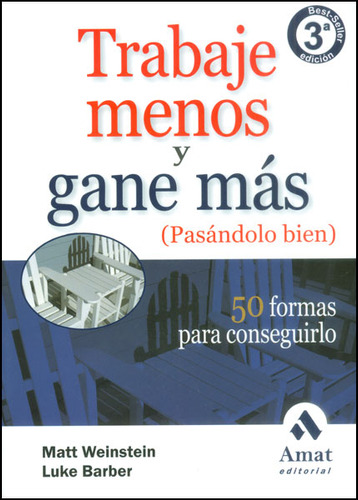 Trabaje Menos Y Gane Más Pasándola Bien 50 Formas Para Conse