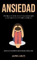 Libro Ansiedad : Deshagase De Fobias, Estres Y Depresion ...