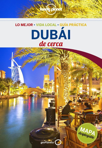 Guia De Turismo - Dubai De Cerca - Lonely Planet