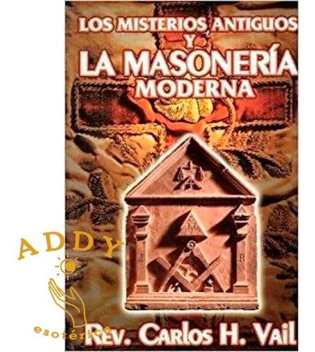 Libro Los Misterios Antiguos Y La Masonería Moderna- Nuevo