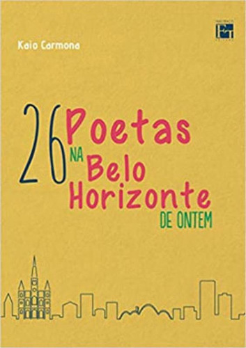 26 Poetas Na Belo Horizonte De Ontem, De Carmona, Kaio. Editora Fino Traço, Capa Mole Em Português