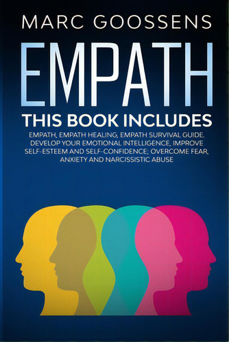Empath - This Book Includes - Empath, Empath Healing, Empath Survival Guide. Develop Your Emotion..., De Goossens, Marc. Editorial Lightning Source Inc, Tapa Blanda En Inglés