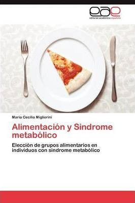 Alimentacion Y Sindrome Metabolico - Migliorini Maria Cec...