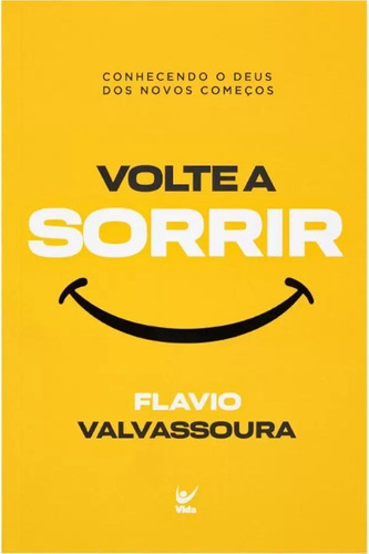 Livro: Volte A Sorrir | Flávio Valvassoura