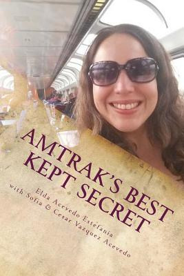 Libro Amtrak's Best Kept Secret: : A Guide To Traveling T...