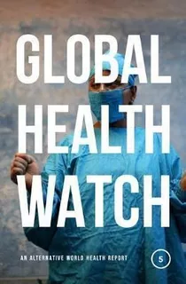Global Health Watch 5 - People's Health Movement (paperba...