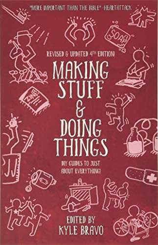 Making Stuff & Doing Things (4th Edition) : Diy Guides To Just About Everything, De Kyle Bravo. Editorial Microcosm Publishing, Tapa Blanda En Inglés