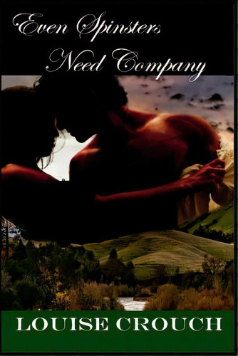 Even Spinsters Need Company, De Crouch, Louise. Editorial Lightning Source Inc, Tapa Blanda En Inglés